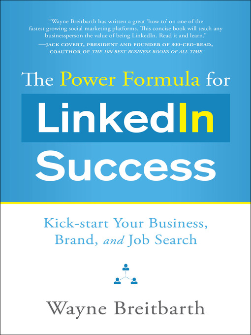 Title details for The Power Formula for LinkedIn Success by Wayne Breithbarth - Available